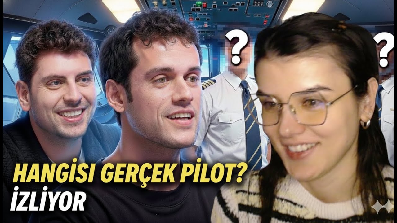 Tuğçe Gün - HANGİSİ GERÇEK PİLOT?! İZLİYOR