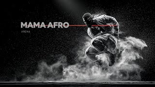MAMA AFRO – Arena | Deep Afro House Mix 2026 | Tribal Dance Energy