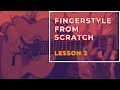 Fingerstyle From Scratch | Lesson 2 | Fingerstyle Guitar Lesson for Beginners