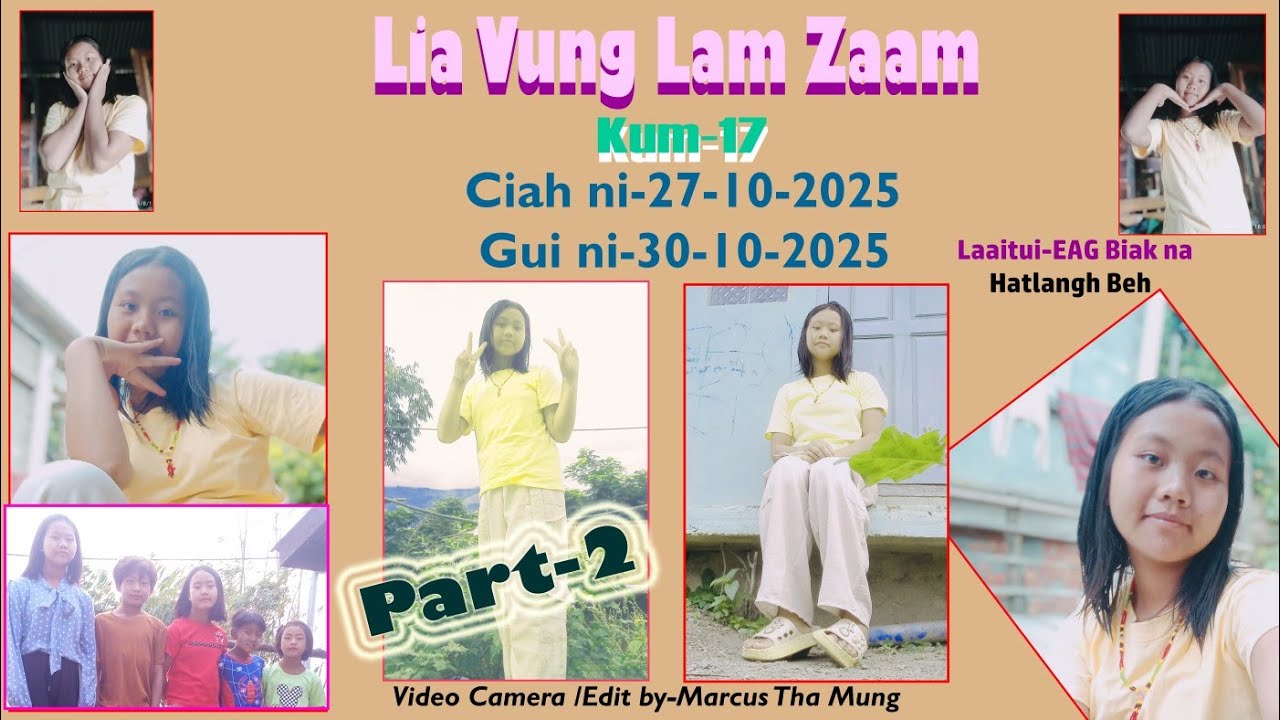 Lia Vung Lam Zaam ( Kum-17 ) tawh hun nu nung hun bawl na-27-30.10,2025 ( Part-2 )
