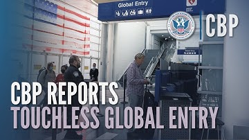 Global Entry - Quick Touchless Processing | CBP Reports