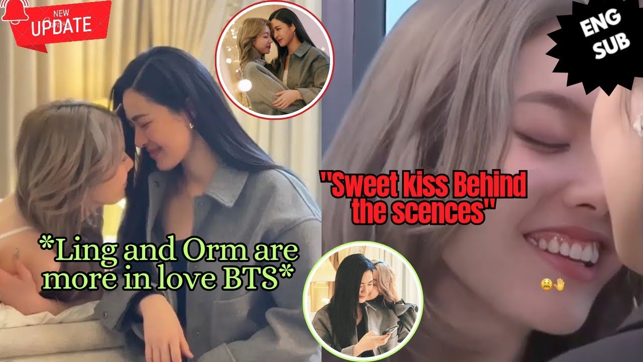 (LingOrm) Sweet Kisses Behind The Scenes Of The Series Only You