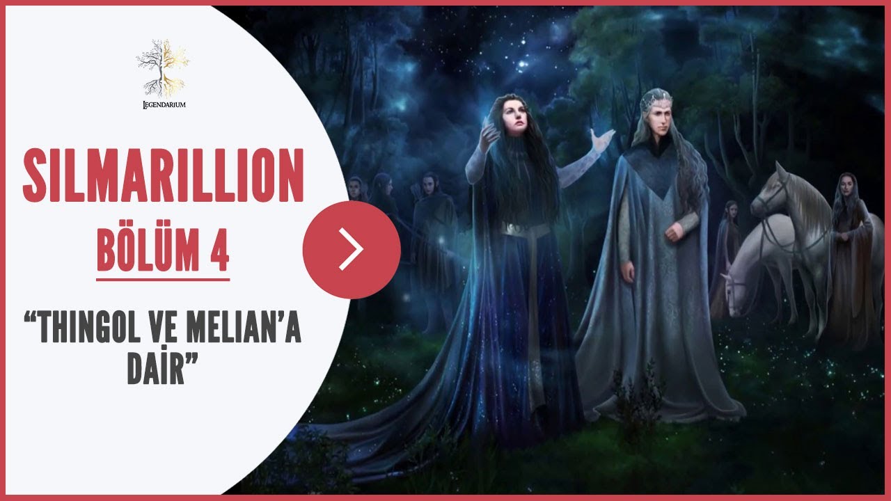 THINGOL VE MELIAN'A DAIR (Orta Dünya - Silmarillion)
