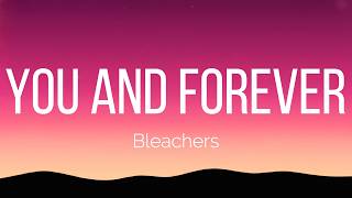 Bleachers - you and forever (Lyrics)