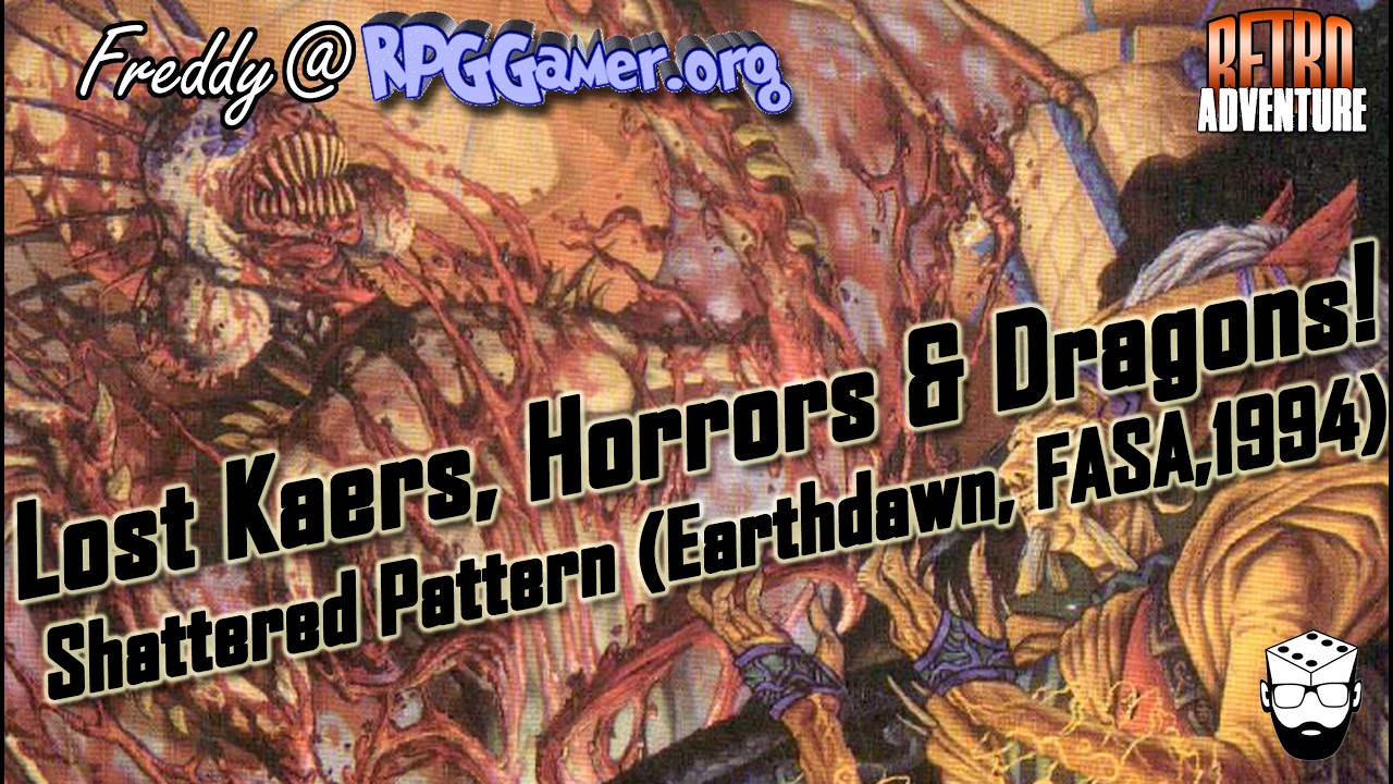 TRPG シャタード・パターン アースドーン・アドベンチャー Classic Earthdawn at Its Best? | Shattered Pattern (Earthdawn