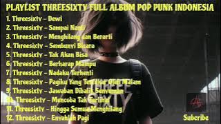 THREESIXTY FULL ALBUM PLAYLIST POP PUNK INDONESIA