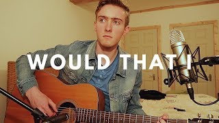 Would That I - Hozier (Cover) by Fiontan Cahill