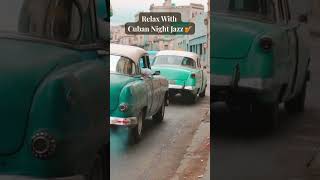 Escape To Havana Tonight 🌙 | Cuban Night Jazz + Relaxing Latin Jazz #shorts #RelaxingJazz