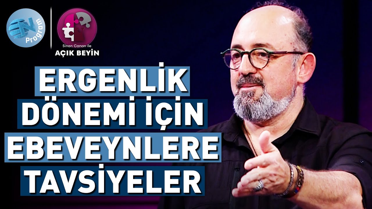 Sinan Canan'dan Ebeveynlere Ergenlik Dönemi İçin Altın Tavsiyeler! @ProfDrSinanCananileAcikBeyin