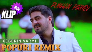 Punhan Piriyev - Popuri Remix (Xeberin Varmi Klip) Yeni Trend