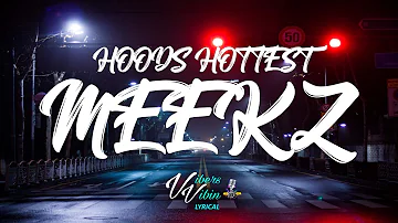 Meekz - Hoods Hottest (Lyrics)