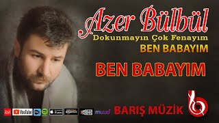 Azer Bülbül / Ben Babayım (Remastered) Resimi