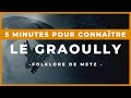 5 MINUTES POUR CONNAÎTRE LE GRAOULLY - DRAGON DE METZ