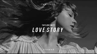 taylor swift - love story (𝙨𝙡𝙤𝙬𝙚𝙙 𝙩𝙤 𝙥𝙚𝙧𝙛𝙚𝙘𝙩𝙞𝙤𝙣 + 𝙧𝙚𝙫𝙚𝙧𝙗) | use headphones