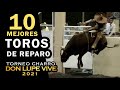 Los 10 TOROS DE REPARO Jineteo de Toro - Torneo Don Lupe Vive 2021