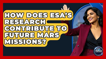How Does ESA’s Research Contribute to Future Mars Missions? - Profiles in Politics