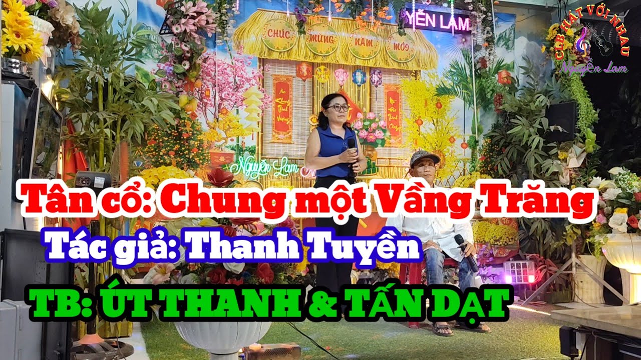 Tân cổ: Chung Một Vầng Trăng, Tác giả: Thanh Tuyền, TB: ÚT THANH & TẤN ĐẠT 