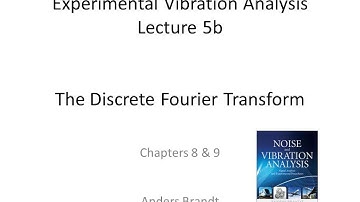 Lecture 5b, Part 2(2) of lecture 5, of Experimental Vibration Analysis