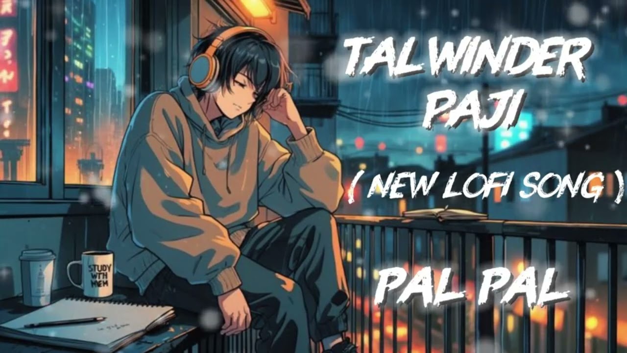 HASEEN l TALWINER PAJI l new song LOFI l 