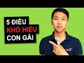 Top 5 Điều Khó Hiểu Của Con Gái Khi Yêu