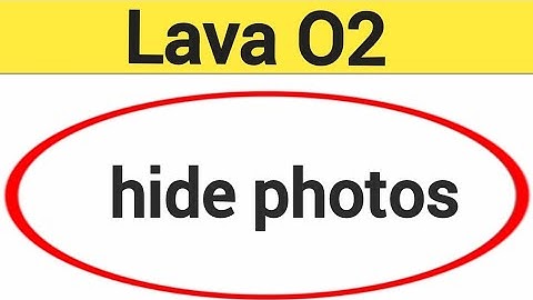 how to hide photos in Lava O2, Lava O2 me photo hide kaise kare