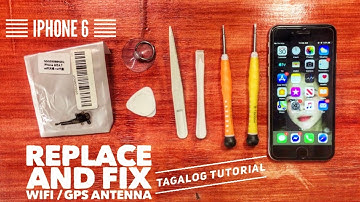 IPHONE 6 | HOW TO REPLACE AND FIX WIFI / GPS ANTENNA |TAGALOG TUTORIAL