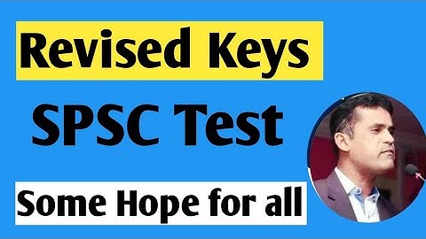 SPSC Test || Revised Keys || Some hope for all Extra Marks