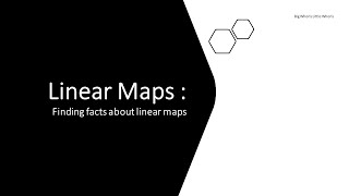 Linear Maps: Finding Facts about linear maps Example