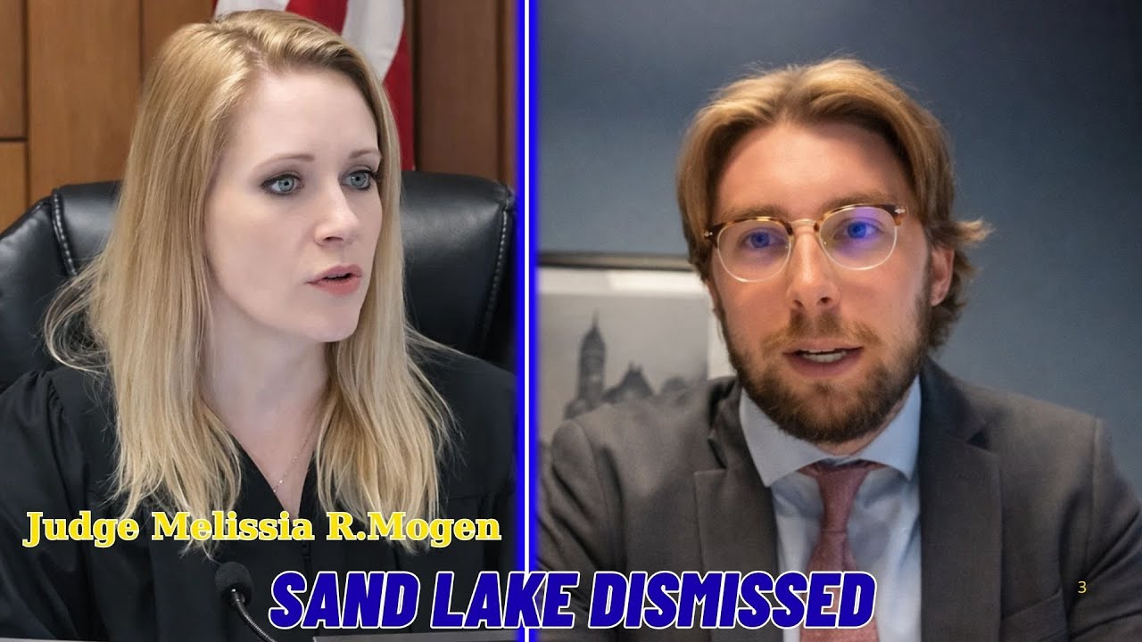 Judge Melissia R. Mogen DROPS the Hammer: Sand Lake DISMISSED From the Case