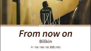 Lyrics | นับหนึ่ง (From now on) - Billkin | 中-Thai-Rom-Eng
