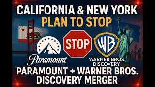 California & New York Plan to Stop The Paramount & Warner Bros. Discovery Merger