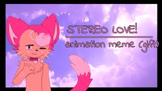STEREO LOVE! | animation meme | gift for @QUITTINGBYE...
