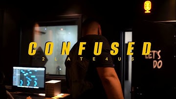 2Late4Us - Confused 