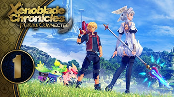 Xenoblade Chronicles Future Connected | 1 Year Later | Part 1 (Switch, Let