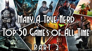 Many A True Nerd Presents The Top 50 Games Of All Time - Part 2