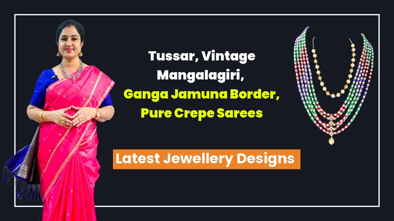 🔴 LIVE: Tussar, Vintage Mangalagiri, Ganga Jamuna Border,Pure Crepe Sarees & Jewellery Free Shipping