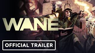 Wane - Official Reveal Trailer