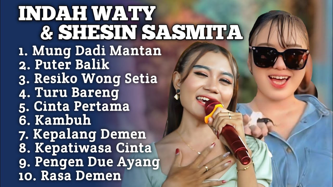 Terbaru ‼️ INDAH WATY & SHESIN SASMITA FULL ALBUM 2025 || mung dadi mantan - puter balik 