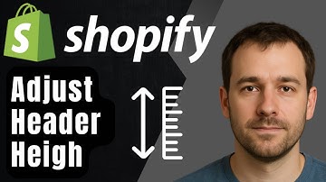 How to Adjust Header Height in Shopify (2025 Theme Customization Tutorial)