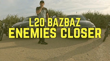 L20BAZBAZ - ENEMIES CLOSER (Official music video)
