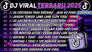 Download Lagu DJ TIKTOK TERBARU 2025🎵DJ SA CERITAKAN PADA BINTANG BINTANG-JAUH KO PERGI🎵DJ JANGAN TUNGGU LAMA LAMA MP3