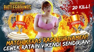 MATCH KERAS RASA TURNAMEN! CEWEK RATAIN VIKENDI SENDIRIAN! | 20 KILL SOLO PRO PLAYER | PUBG MOBILE