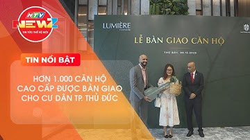 HƠN 1.000 CĂN HỘ CAO CẤP ĐƯỢC BÀN GIAO CHO CƯ DÂN TP. THỦ ĐỨC