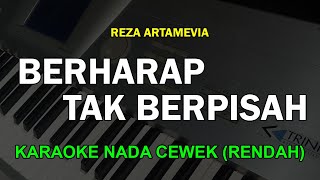 BERHARAP TAK BERPISAH KARAOKE NADA RENDAH - REZA ARTAMEVIA