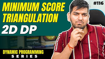 Lecture 116: Min Score Triangulation of Polygon || DP Series