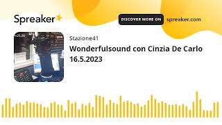 Wonderfulsound con Cinzia De Carlo 16.5.2023