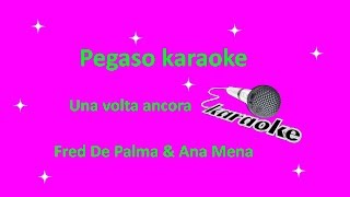 karaoke Una volta ancora Fred De Palma ft Ana Mena