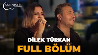 FULL BÖLÜM - DİLEK TÜRKAN 𝐂̧𝗼𝐤 𝐀𝐤𝐮𝐬𝐭𝐢𝐤 🎵 #çokakustik #ercansaatçi #dilektürkan #fullbölüm