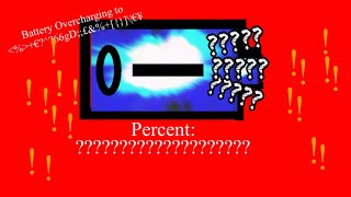 Battery Overcharging To Absolute Everything% My Version