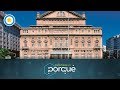 ¿Por qué  el Teatro Colón es uno de los más importantes del mundo? (2 de 4) - Todo tiene un porqué